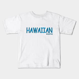 Hawaiian native Kids T-Shirt